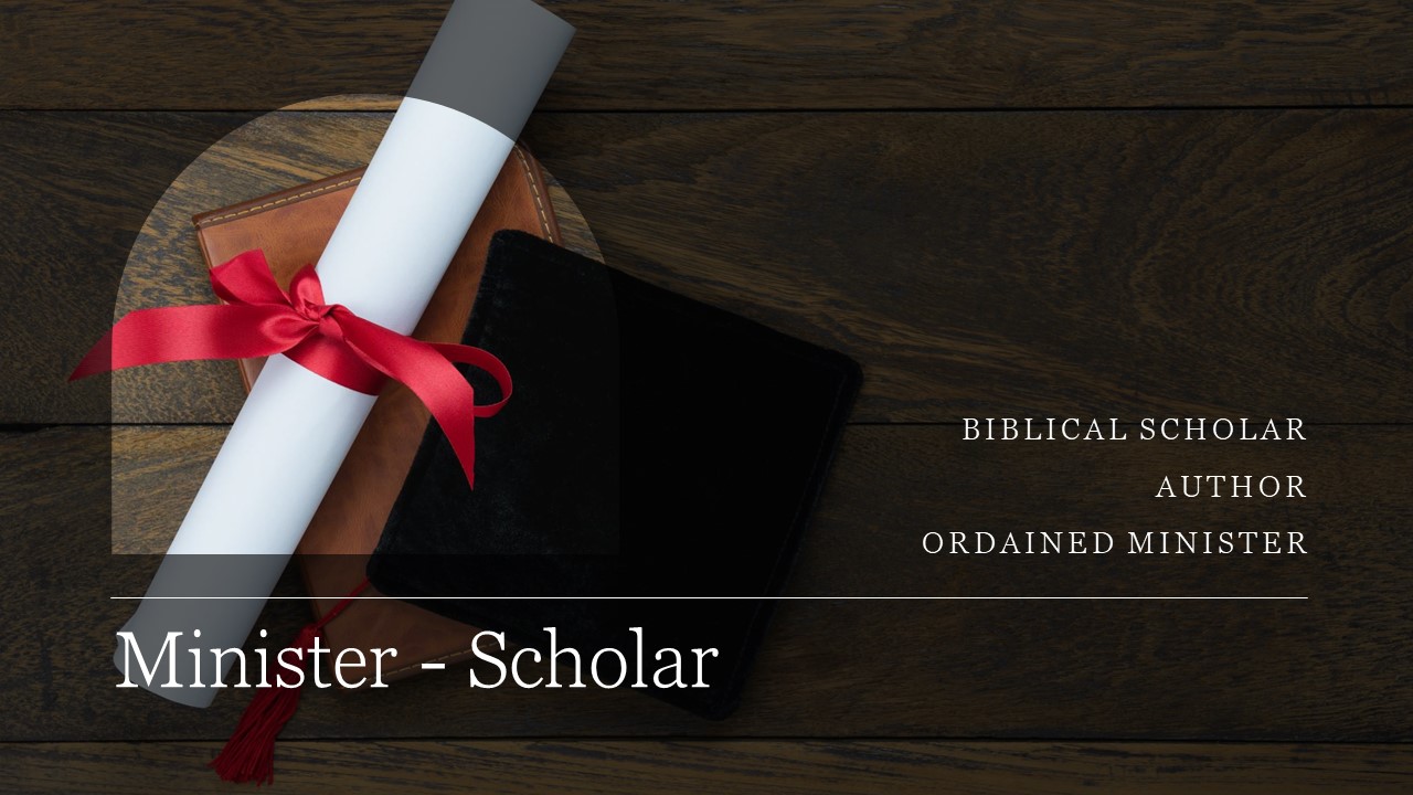 Scholar, Minister